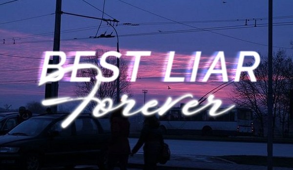 Best Liar Forever