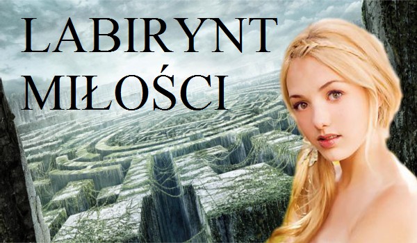 Labirynt miłości – 6