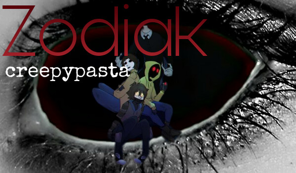 Zodiak CreepyPasta- #2