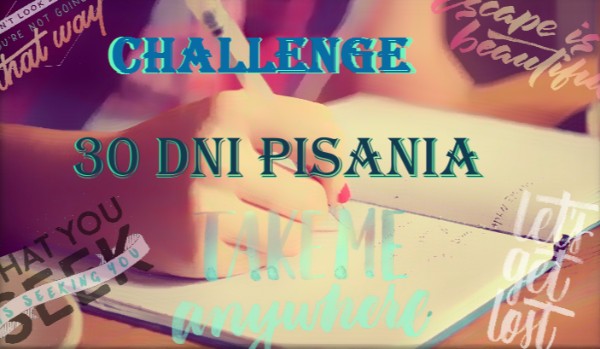 Challenge 30 dni pisania