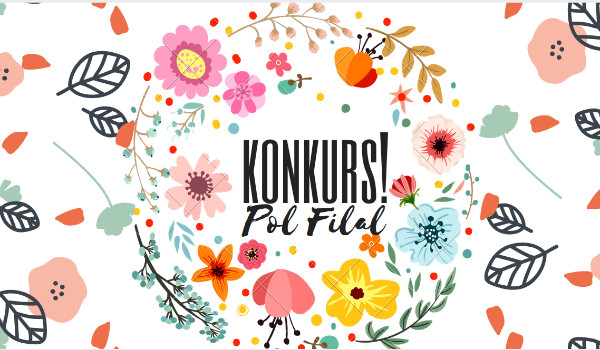 Konkurs!- Pół finał!