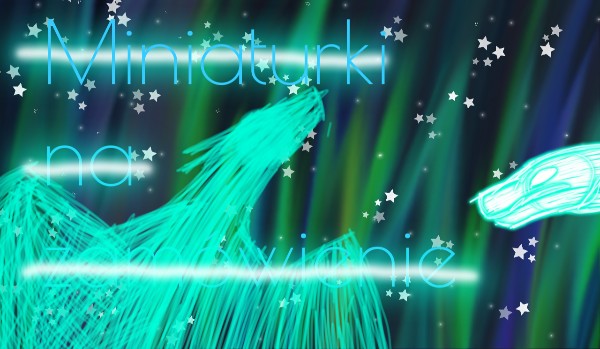 Miniaturki dla – Shadow_Arcee :>