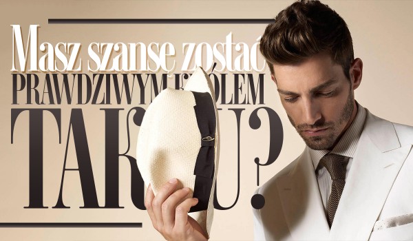 Czy masz szansę zostać królem taktu?