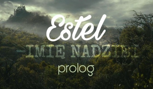 Estel – Imię Nadziei