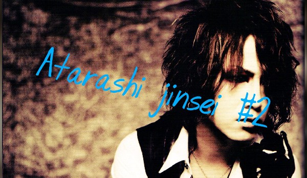 Atarashi jinsei #2