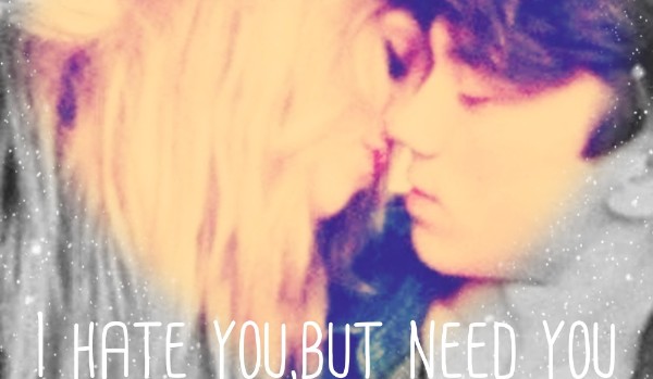 I hate you,but need you-Cz.2#4