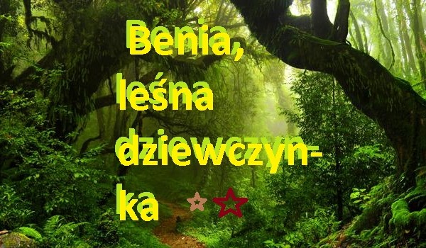 Benia, leśna dziewczynka #1