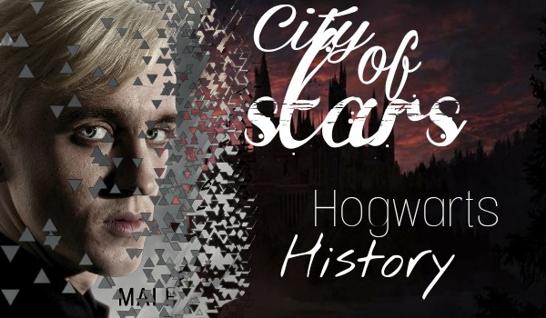City of stars ~ Hogwarts History #Prolog