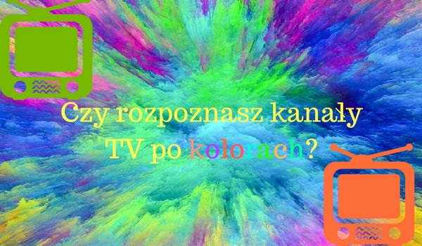 Czy rozpoznasz kanały TV po kolorach?
