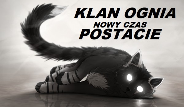 Klan Ognia – Nowy czas – Postacie