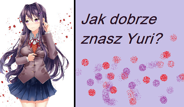 Jak dobrze znasz Yuri