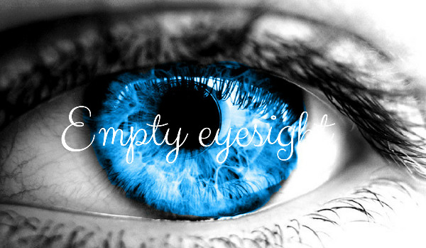 Empty eyesight #2