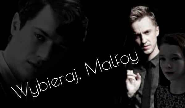 Wybieraj, Malfoy #1