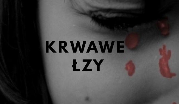 Krwawe łzy