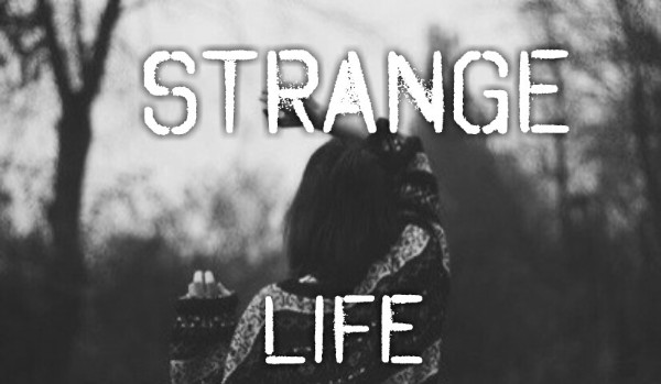 Strange life #9 1/2
