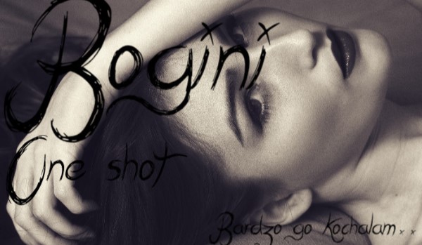 Bogini – One shot