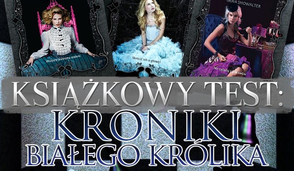#8 Książkowy Test! – Kroniki Białego Królika!