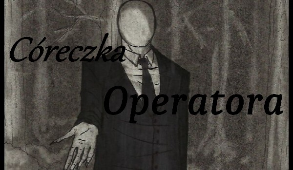 Córeczka Operatora #2