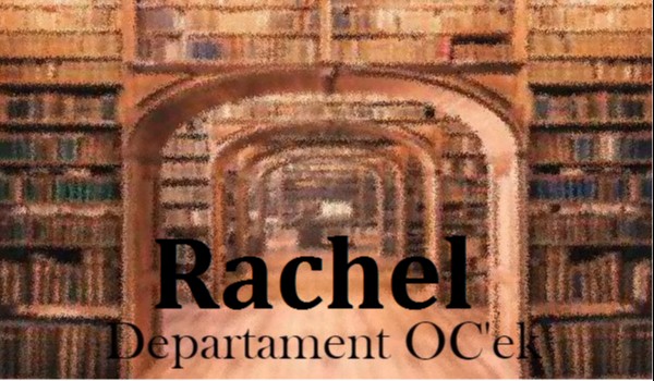 Departament OC’ek (Rachel)