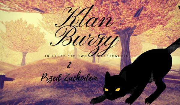 Klan Burzy CZ. I S. II Przed Zachodem