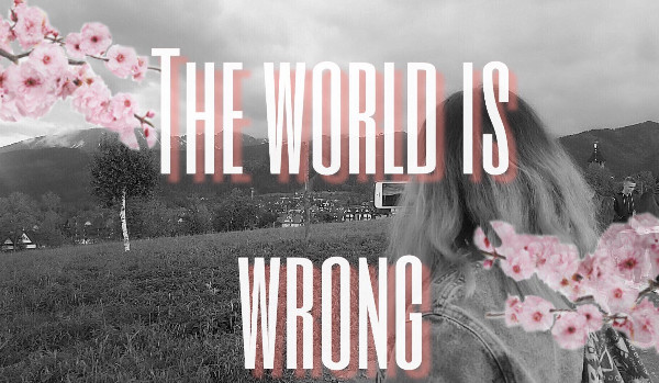 The world is wrong //3
