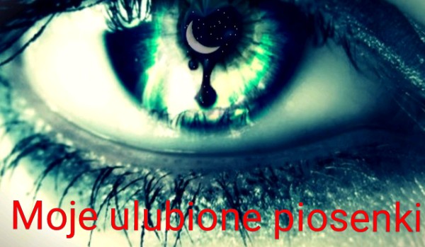 Moje ulubione piosenki #2