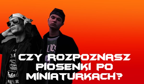 Czy rozpoznasz piosenki po kadrze?  – Polski rap
