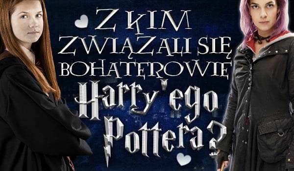 Z kim związali się bohaterowie Harry’ego Pottera?