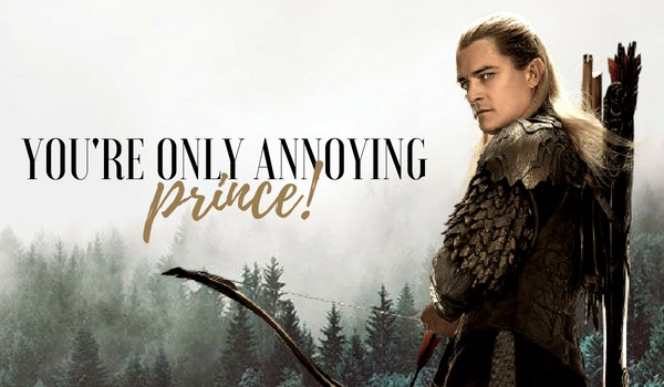 You’re only annoying prince! #1