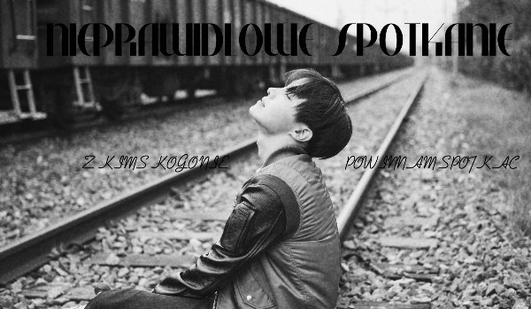 Nieprawidłowe spotkanie pt.5