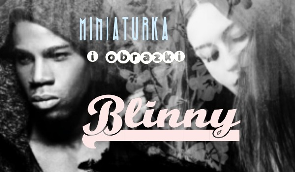 Miniaturka i obrazki Blinny.