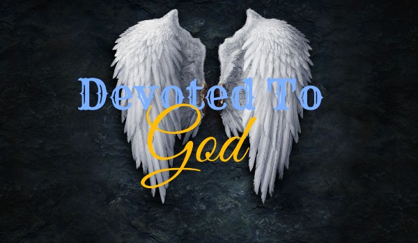 Devoted To God ~One-shot~