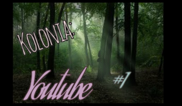 Kolonia:  Youtube #1