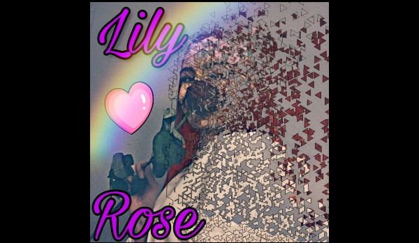 ~ Lily Rose ~ #0