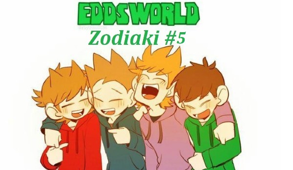 Eddsworld Zodiaki #5