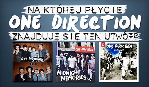 Na której płycie One Direction znajduje się ta piosenka?