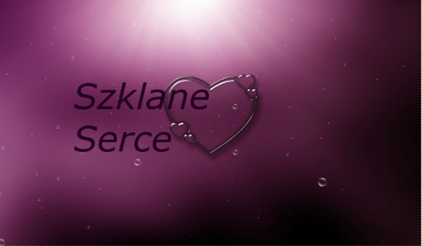 Szklane serce #5