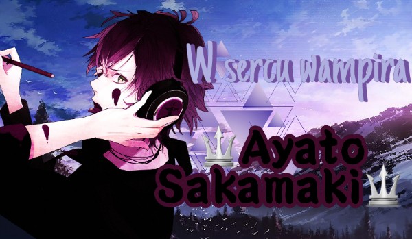 W sercu wampira Ayato Sakamaki 2