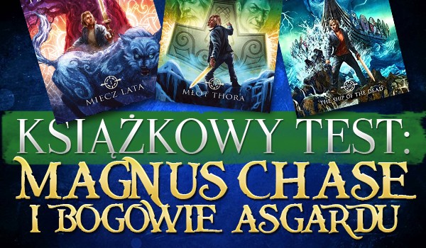 #14 Książkowy Test! – Magnus Chase i bogowie Asgardu!