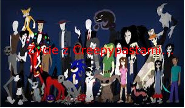 Życie z Creepyastami #1