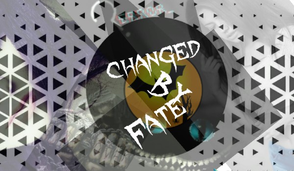 Changed by fate 2