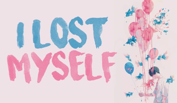 I Lost Myself