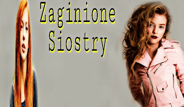 Zaginione Siostry~część 2