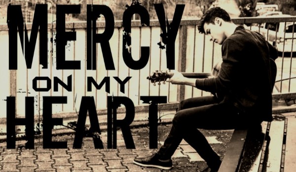 Mercy on my heart – SEZON II – 9
