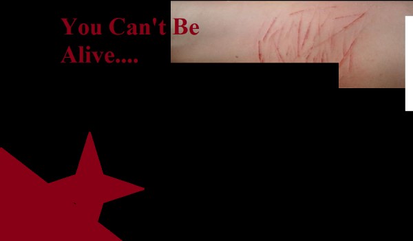 You Can’t Be Alive…#1