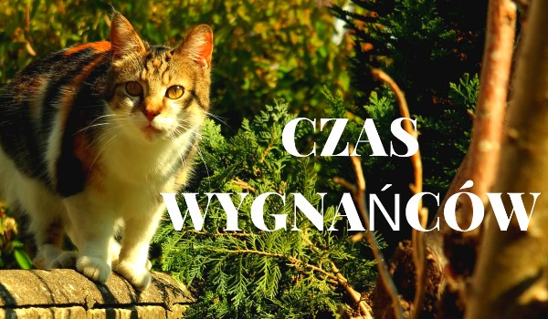 Czas Wygnańców #1