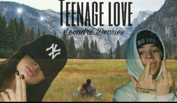Teenage love // Leondre Devries [11]