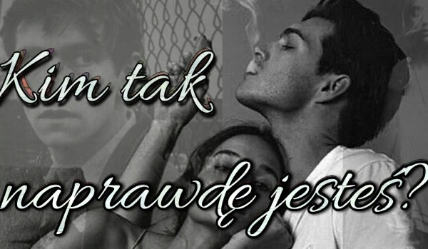 Kim tak naprawdę jesteś ? – 2