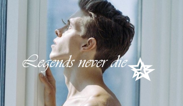 LEGENDS NEVER DIE #1