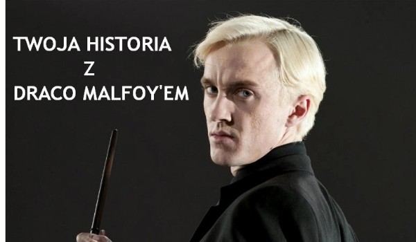 twoja historia z Draco Malfoy’em #2